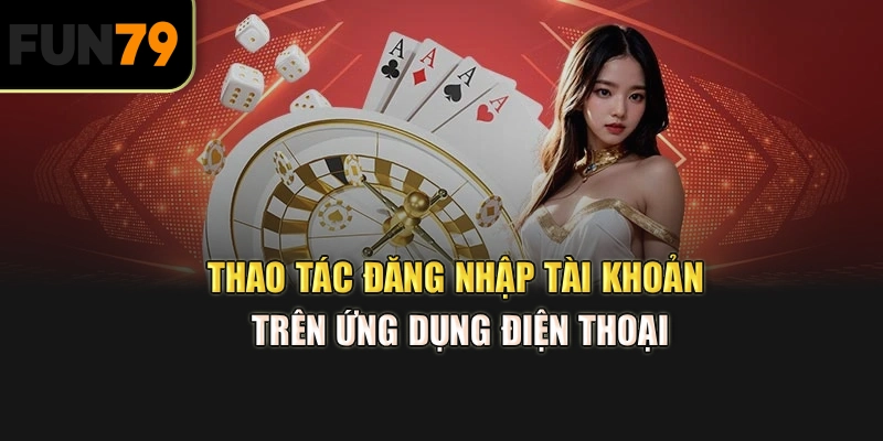Thao tác đăng nhập tài khoản trên ứng dụng điện thoại
